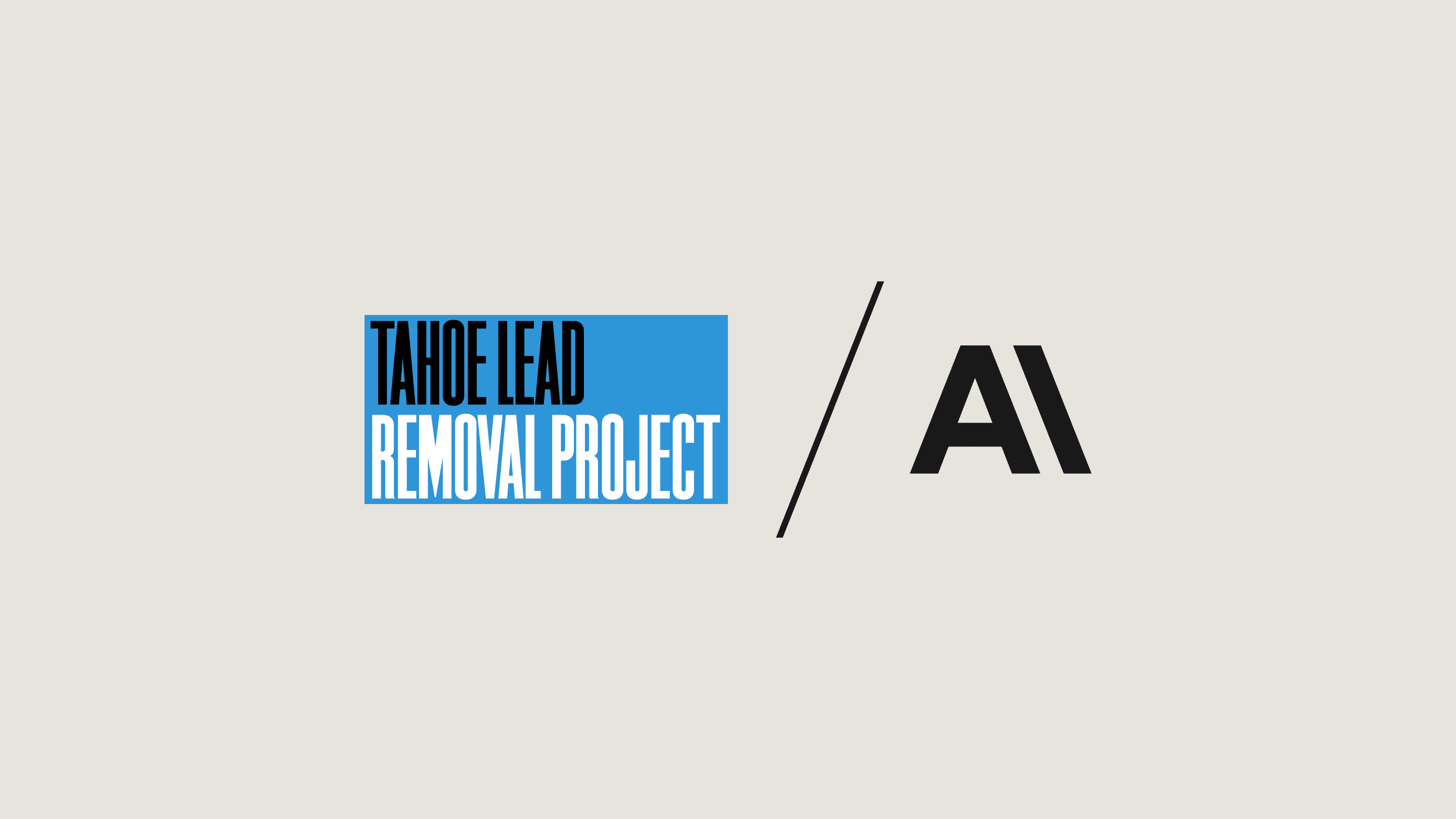 Tahoe Lead Removal Project and Anthropic Logos